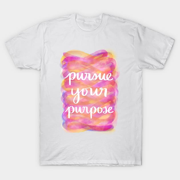 Pursue Your Purpose T-Shirt by Strong with Purpose